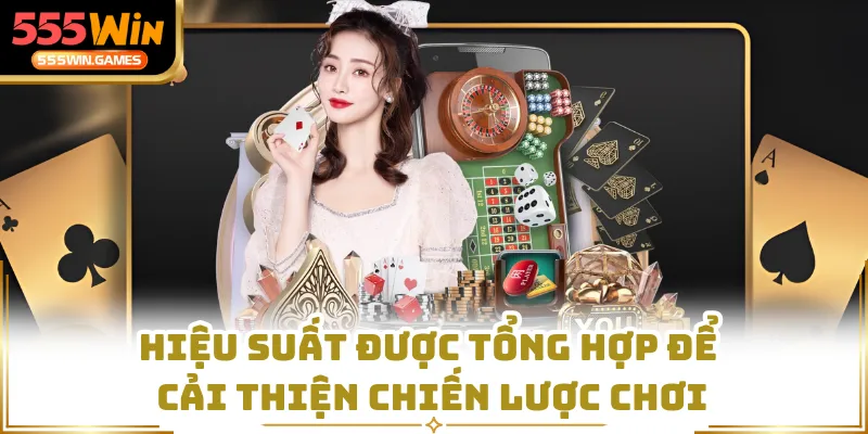 Hiệu suất được tổng hợp để cải thiện chiến lược chơi