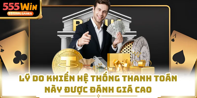 Lý do khiến hệ thống thanh toán này được đánh giá cao