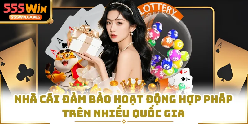 Nhà cái đảm bảo hoạt động hợp pháp trên nhiều quốc gia